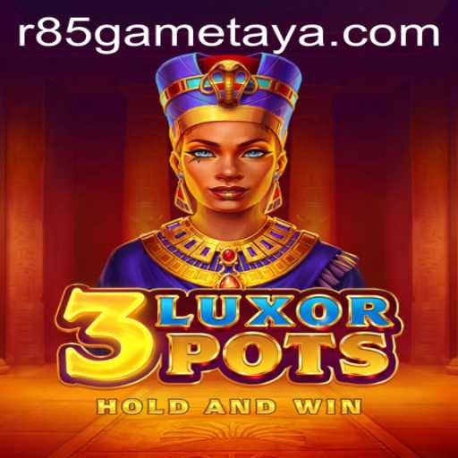 Exploring the Thrills of 3LuxorPots: The R85 Game Phenomenon