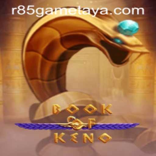 Book of Keno: The Exciting r85 Game Unveiled